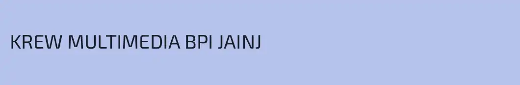 KREW MULTIMEDIA BPI JAINJ